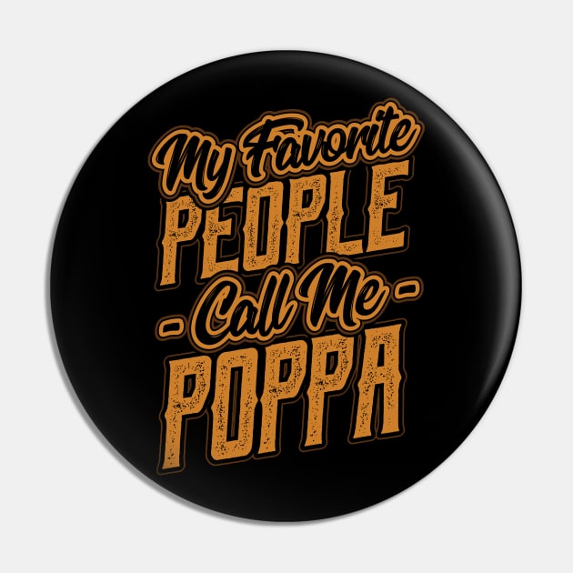 My Favorite People Call Me Poppa Gift Pin by aneisha