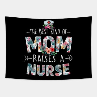 Womens The Best Kind Of Mom Raises A Nurse Floral Funny Mothers Day Tapestry