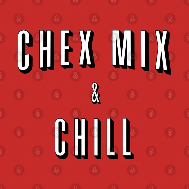 Chex Mix and Chill by Roufxis