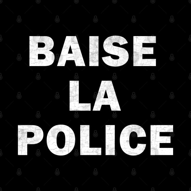 Baise La Police by valentinahramov