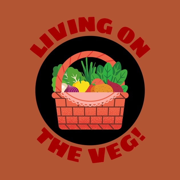 Living on the Veg | Vegetables Pun by Allthingspunny