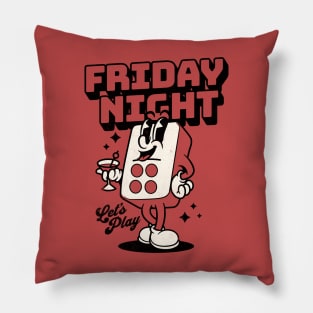 Friday Night , let`s party Pillow