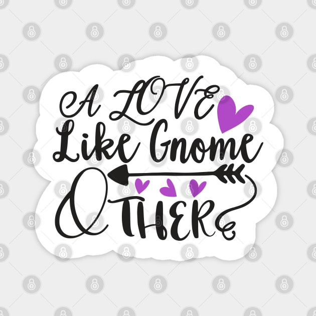 a-love-like-gnome-other V01 Magnet by TEENIE DESIGN