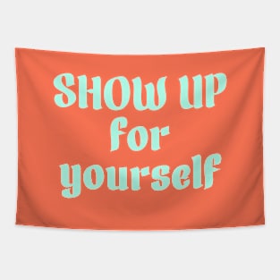 Show up for yourself Tapestry