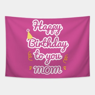 Happy Birthday To You Mom Tapestry