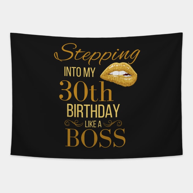 Stepping Into My 30th Birthday Like A Boss Birthday Tapestry by WassilArt