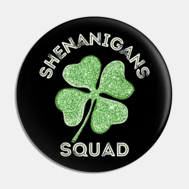 Shenanigans Squad - St Patricks day Pin by Davidsmith