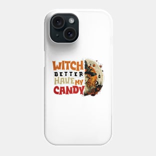 Witch Better Have My Candy Tee 3 Phone Case