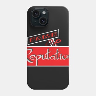 Fame OR Reputation Phone Case