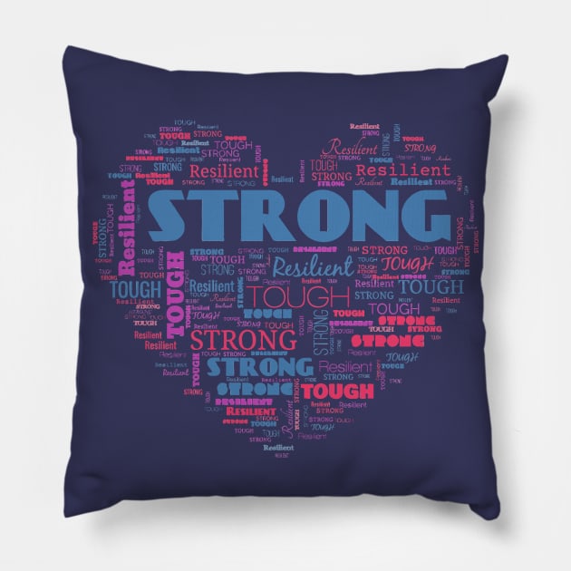 STRONG RESILIENT TOUGH - Motivational words in a heart shape word cloud Pillow by Off the Page