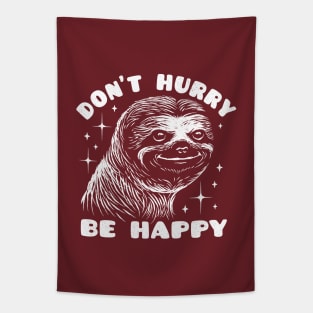 Happy Sloth - Don't Hurry Be Happy Tapestry