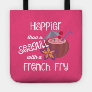 Happier Than A Seagull With A French Fry Tote