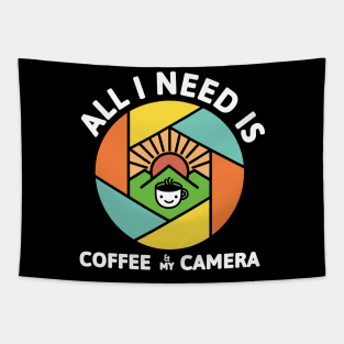 All I Need Is Coffee And My Camera Tapestry