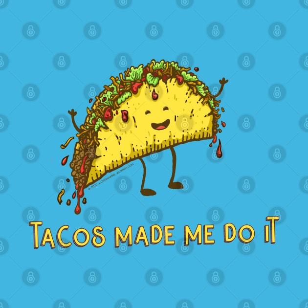 Tacos Made Me Do It by Jitterfly