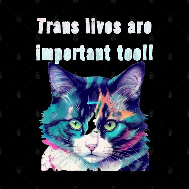 Pepe says... Trans Lives Are Important Too Blue by Gold Dust Publishing