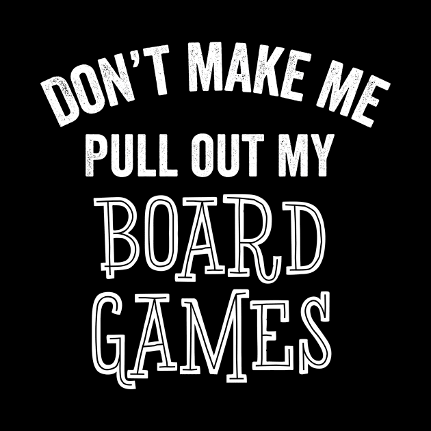 Funny Board Game Lover Game Night Sarcastic Gift by HuntTreasures