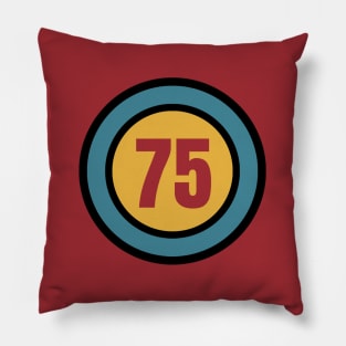 The Number 75 - seventy five - seventy fifth - 75th Pillow