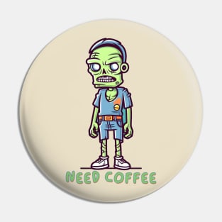Zombie - Need Coffee Pin