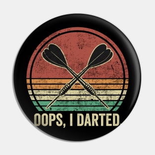 Oops I Darted Funny Darts Player Pin