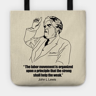 John L Lewis Quote Tote