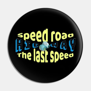 The Last Speed Speed Road Pin