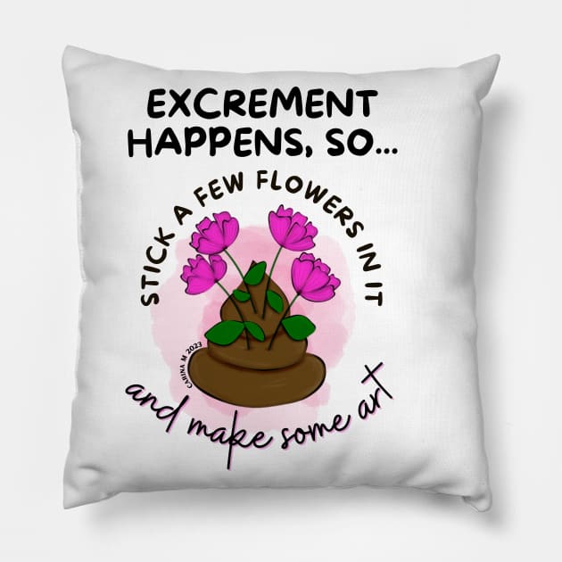 It Happens! Pillow by cmpoetry