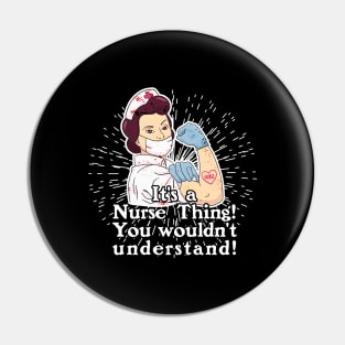 Its a Nurse Thing Pin
