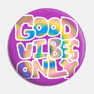 good vibes only Pin