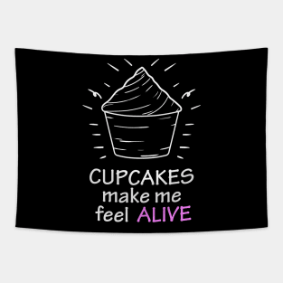 cupcakes make me feel alive Tapestry