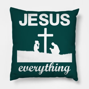 Jesus Over Everything, Awesome and Cool Christian Gift Pillow