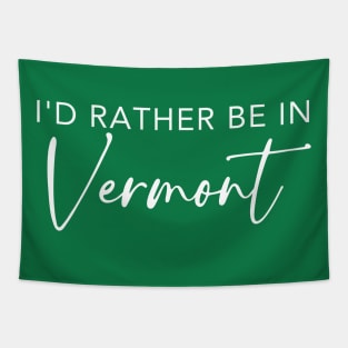 I'd Rather Be In Vermont Tapestry