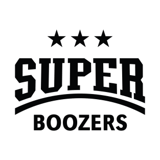 Super Boozers (Drinking Team / Booze / Alcohol / Black) T-Shirt