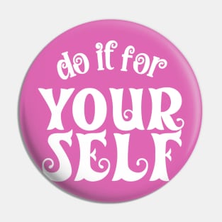 Do it for YOURSELF Pin