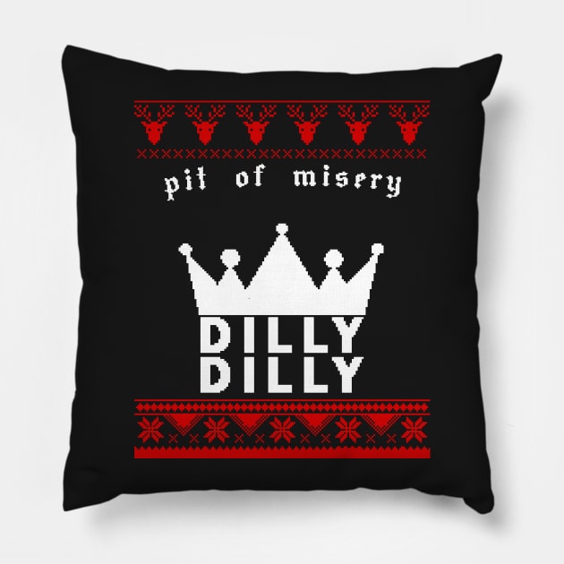 Funny DILLY DILLY Beer - Pit of misery - Ugly Christmas Pillow by CMDesign