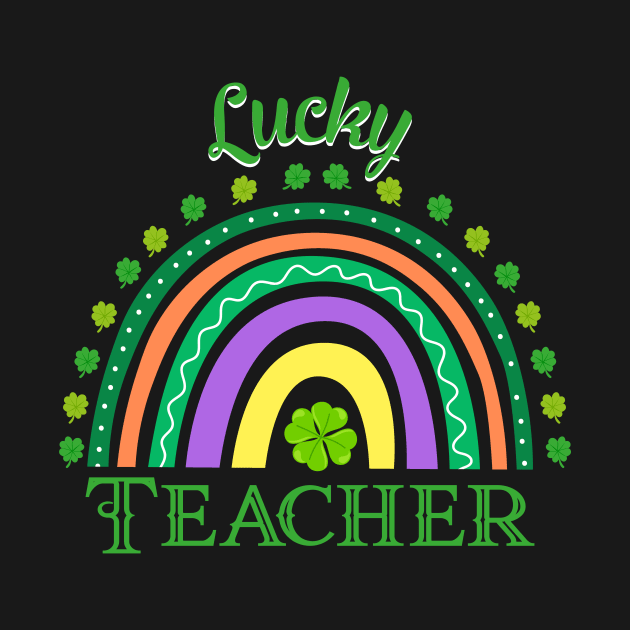 Lucky Teacher Rainbow Patrick's Day by Hensen V parkes