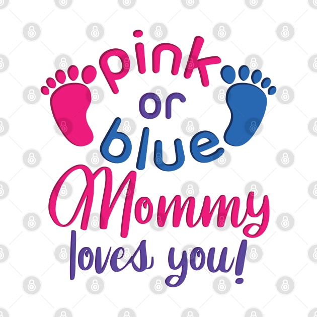 Pink Or Blue Mommy Loves You - Gender Reveal Gift For Mom, Women by Art Like Wow Designs