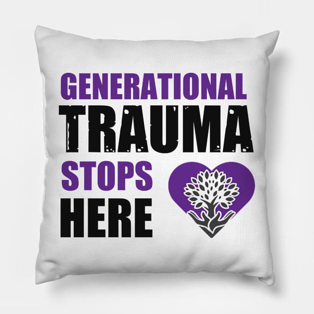 Generational Trauma Stops Here Pillow by The Labors of Love