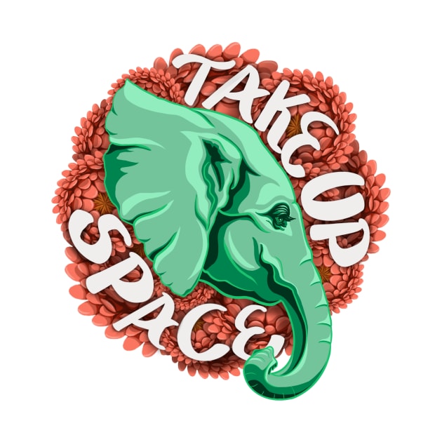 Take Up Space Elephant by AKA Wally