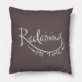 Reclaiming My Time Pillow