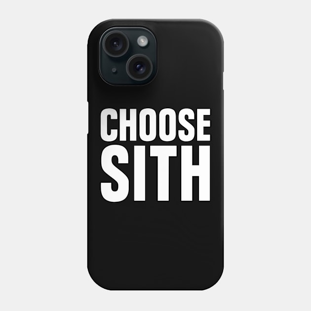 Choose Sith Phone Case by teecloud