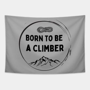 Born to be a Climber Tapestry