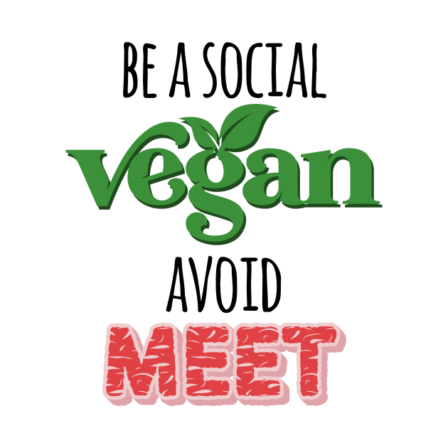 Be a Social Vegan, Avoid Meet by Printadorable