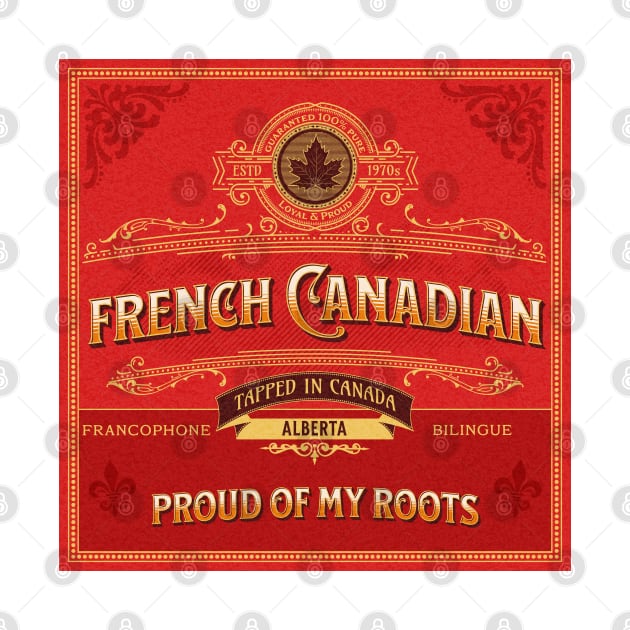 Proud to be an Albertan French Canadian by Danielleroyer