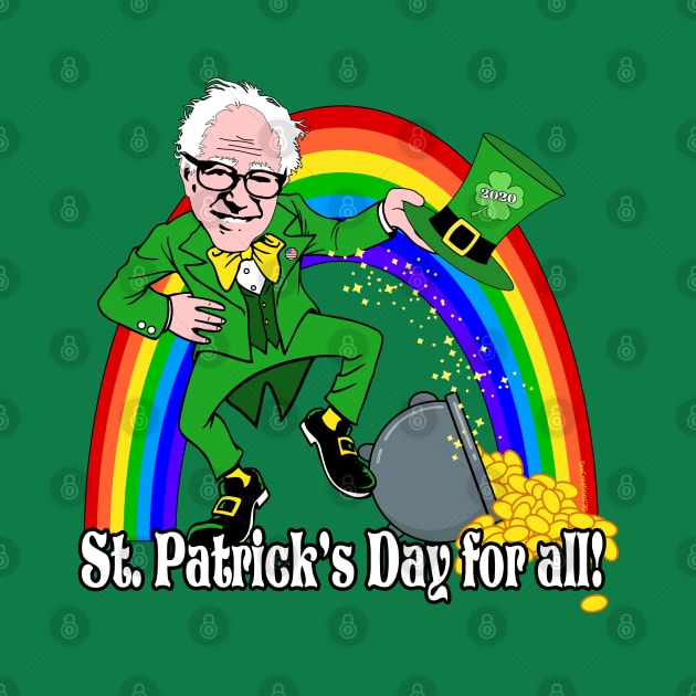 Bernie Sanders 2020 St. Patrick's Day for All by TeeCreations