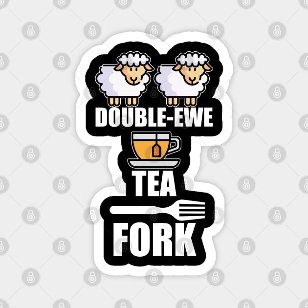 WTF Double Ewe Tea Fork Magnet by LittleBoxOfLyrics