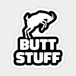 Butt Stuff (white version) Magnet