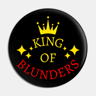 Chess - King of blunders Pin