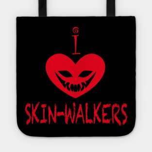 I Love Skin-Walkers Tote