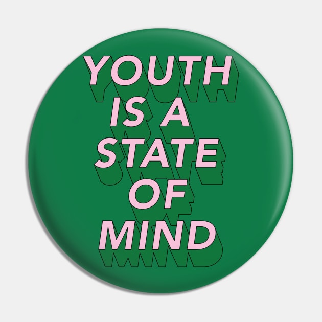 Youth is a state of Mind T-Shirt Pin by Current_Tees