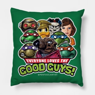 Everyone Loves the GOOD GUYS! Pillow